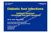 Diabetic foot infections - Uniklinik Balgrist · Diabetic foot infections Antibiotic treatment - knowledge and open questions PD Dr. med. Ilker Uçkay Head of Infectiology and Infection