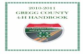 2010-2011 GREGG COUNTY 4-H HANDBOOK - …gregg.agrilife.org/files/2011/09/20114hhandbook_1.pdfWelcome to the Gregg County 4-H Program! I am glad that you have chosen to be a part of
