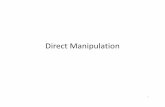 Direct Manipulationlank/CS349/W13/lectures/06.pdf• By Characteristics: (from User Interface Design & Evaluation, p. 213-214) – There is a visible and continuous representation