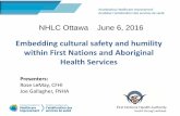 Embedding cultural safety and humility within First ... · Cultural Safety Cultural safety goes beyond: Cultural awareness, which refers to awareness of differences between cultures.