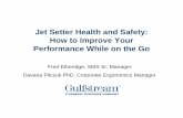 Jet Setter Health and Safety: How to Improve Your Performance While on ... · Jet Setter Health and Safety: How to Improve Your Performance While on the Go Fred Etheridge, SMS Sr.