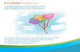 Learning DisabiLity - Enable Ireland · child with a learning disability will, compared with other children of the same age, find it more difficult to learn, understand and do things.