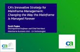 CA's Innovative Strategy for Mainframe Management ... · Mainframe Expert Install Mainframe Novice Install Traditional With CA MSM Improvemen t Traditional With CA MSM Improvemen