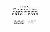 ABC Enterprise Agreement 2016 · 8 ABC Enterprise Agreement – 2016-2019 3. Definitions 3.1.1 ABC means the Australian Broadcasting Corporation. 3.1.2 Act means the Fair Work Act