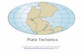 Plate&Tectonics& - acshamric.weebly.comacshamric.weebly.com/.../2/4952791/plate_tectonics... · Plate&Tectonics& LizLaRosafor&use&with&my&5 th&Grade&Science&Class& hp:// 2009