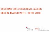 MISSION FOR ECOSYSTEM LEADERS BERLIN, MARCH 26TH - … · DB Mindbox 16.00 - 18.00 Crisis response makerspace From 18.00 Culinary Tour Berlin Afterwards Enjoy your evening! AGENDA