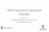 ADHD and Autism Spectrum Disorder - d1kfvbhbb36r03.cloudfront.net€¦ · Significance and impact • National prevalence of 9.4% in the U.S. (2016 survey) • 388,000 children aged
