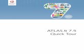 ATLAS.ti 7 Quick Tour · 2015-03-17 · ATLAS.ti and are now eager to take your very first steps with the program. The ATLAS.ti 7 Quick Tour was designed with users like yourself