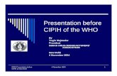 Presentation before CIPIH of the WHO · IDMA Presentation before 4 November 2004 5 CIPIH at New Delhi About IDMA Founded in 1961, IDMA is the oldest Association of indigenous drug