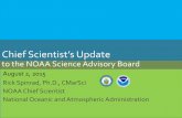 Chief Scientist’s Update Documents...Chief Scientist’s Update to the NOAA Science Advisory Board Rick Spinrad, Ph.D., CMarSci NOAA Chief Scientist National Oceanic and Atmospheric