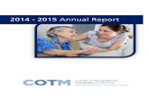 2014 - 2015 Annual Report - COTM · the end of 2016. Therefore it seems fitting to highlight this plan in the 2014-2015 Annual Report. This plan makes a renewed commitment to the
