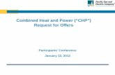Combined Heat and Power (“CHP”) Request for Offers · 3 CHP RFOs to meet CHP MW targets during Initial Program Period – PG&E’s total CHP MW Target is 1,387 MWs; first target
