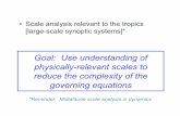 Goal: Use understanding of physically-relevant scales to reduce …envsci.rutgers.edu/~lintner/tropmet/Lecture4.pdf · 2014-02-10 · Vertical coordinate transformation It is often