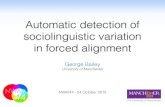 Automatic detection of sociolinguistic variation in forced ...gb1055/research/2015... · Automatic detection of sociolinguistic variation in forced alignment George Bailey University