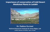 Importance of conservation of Cold Desert Medicinal Plants ... · • Ladakh; northern most part of India under J&K state comes under the cold desert regions of India. The snow capped