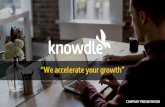 Ne accelerate yoHr growth] - Knowdle · What is KNOWDLE AI Technologies? BIG DATA, AI & COLLECTIVE INTELLIGENCE Integrating Artificial Wisdom could increase by 38% your profitability
