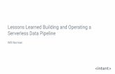 Serverless Data Pipeline Lessons Learned Building and ... Lessons Learned Building and Operating a Serverless
