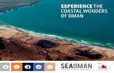 ExpEriEncE the coastal wonders of oman€¦ · will be guided not only through the deep blue waters and to magical islands but also through Oman’s history, customs and culture.