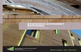 RESOURCE-EFFICIENT BUILDING€¦ · • Resource-efficient building means using raw materials along the entire building cycle in a sensible way. • Resource-efficient building is