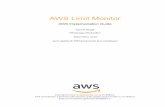 AWS Limit Monitor - Amazon S3 · AWS Limit Monitor AWS Implementation Guide Garvit Singh Chaitanya Deolankar September 2016 Last updated: February 2020 (see revisions) Amazon Web