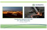 Vedanta Resources plc FY 2015 Results · FY 2015 Results 14 May 2015. ... Any forward looking information in this presentation including, without limitation, any tables, charts and/or