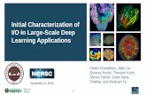 Initial Characterization of I/O in Large-Scale Deep Learning … · 2018-11-11 · Deep Learning (DL) applications demand large-scale computing facilities. DL applications require