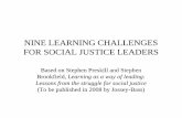 NINE LEARNING CHALLENGES FOR SOCIAL … - NINE...NINE LEARNING CHALLENGES FOR SOCIAL JUSTICE LEADERSFOR SOCIAL JUSTICE LEADERS Based on Stephen Preskill and Stephen Brookfield, Learning