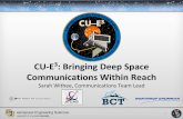 Communications Within Reach CU-E3: Bringing …...Deep space communications challenges CU-E3 system overview and communications system architecture Background 3 Prizes for Deep Space