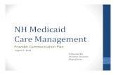 NH Medicaid Care Management€¦ · NH Medicaid Care Management Provider Communication Plan Presented ... Dually Eligible for Medicare and Medicaid Offered an opportunity to opt out
