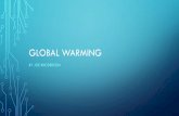 Global Warming - Mrs. crawford tchs · CURRENT TREND OF GLOBAL WARMING Global warming has been steadily increasing for a while now. Over the past century earths average temperature