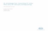 A strategy for moving IT into the era of cloud computing€¦ · A strategy for moving IT into the era of cloud computing 6 The Dell point of view Cloud is not a technology. It’s