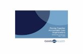 Piecing Together Accountable Care Organizations Conference/Jill... · Commercial payers follow – 2017 & 2018 Self Funded Employers Payers. 7 MSSP CPC+ Pursuing Value-Based Strategy
