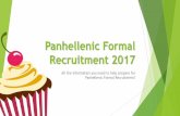 Panhellenic Formal Recruitment 2017 - FIU · 2020-05-06 · What to Expect Rho Gammas, or recruitment guides, will help guide through Panhellenic Formal Recruitment, including helping