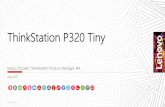 ThinkStation P320 Tiny - Amazon Web Servicesisby.s3.amazonaws.com/lenovopartnernetwork.com/upload/4/...2017 Lenovo 5 Design and Mechanicals – Tiny Dimensions •1L Tiny •1.4”