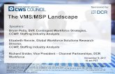 The VMS/MSP Landscape...This webinar is broadcast through your computer speakers via the audio broadcasting icon on your screen. You may You may adjust the sound volume by using the