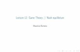 Lecture 12: Game Theory // Nash equilibriummauricio-romero.com/pdfs/EcoIV/20201/Lecture12.pdfLecture 12: Game Theory // Nash equilibrium Dominance Nash equilibrium Some examples Relationship