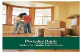 Welcome Home Loan Guide - Peoples Bank … · Typical fixed-rate mortgages are 30-year fixed, 15-year fixed and 40-year fixed. The shorter the term of the loan, the less interest