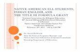 NATIVE AMERICAN ELL STUDENTS, INDIAN ENGLISH, AND …INTRODUCTION Native American Students as ELLs Generally two situations Students whose first language is a Native American language