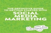 The Definitive Guide to Getting Started with Social Media ... · Social media is a wonderful and exciting world, and understanding each of ... budget to hire a social media manager