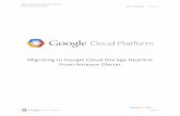 Migrating to Google Cloud Storage Nearline From Amazon Glacier€¦ · Migrating to Google Cloud Storage Nearline PAUL NEWSON | 07/23/15 you need to decide how to map the names from
