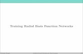 Training Radial Basis Function Networks Training radial basis function networks: Radii of radial basis