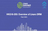 HKG18-203: Overview of Linaro DRMconnect.linaro.org.s3.amazonaws.com/hkg18/... · OpenCDM / CDMi architecture Browser OpenCDM [1] CDMi Service [2] cdmi.h Interface for various key