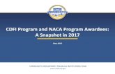 CDFI Program and NACA Program Awardees: A … Performance 2017...Introduction and Overview of Data • This summary snapshot report and the accompanying data file is based on annual
