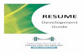 DEVELOPMENT RESUME Development Guide Resume Guide July 20… · A resume is a document that you use to demonstrate to an employer that your skills, experience and education meet their