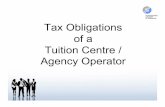 Tax Obligations of a Tuition Centre / Agency Operator · For a service business like tuition centre, this is the same as Revenue. Should a tuition centre sells assessment/ teaching