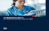 CYBERSECURITY - UL€¦ · Cybersecurity of Medical Devices Cybersecurity Threats in Healthcare Virtually unknown just a decade ago, attacks on information technology (IT) infrastructure