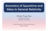 Geometry of Spacetimeand Mass in General Relativityhome.kias.re.kr/MKG/upload/The3rdQIT/Yau.pdf · Geometry of Spacetimeand Mass in General Relativity. Einstein’s theory of general