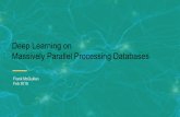Massively Parallel Processing Databases Deep Learning on · Architecture C API (Greenplum, PostgreSQL, HAWQ) Low-level Abstraction Layer (array operations, C++ to DB type-bridge,