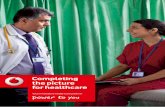 Completing the picture for healthcare - Vodafone · 2020-04-09 · healthcare centres. 10/11 Inception of Vodafone mHealth Professional A Smartphone-based suite of applications enabling
