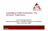 Colombian Coffee Protection: The Growers' Experience · 2009-03-11 · Awareness of Colombia as a coffee-growing country KRC Research 2004/2005 92% 91% 85% 94% 89% 95% 85% 82% 76%